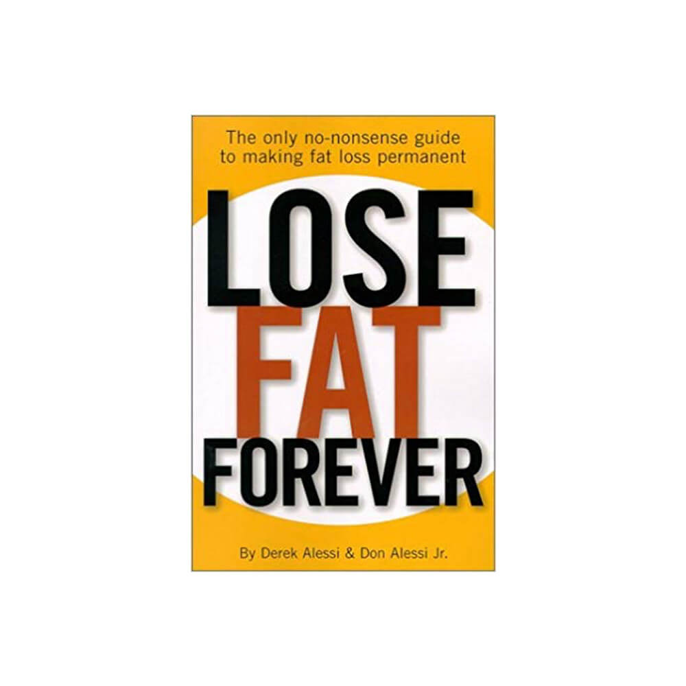Lose Fat Forever: The Only No-Nonsense Guide to Making Fat Loss Permanent -  Alessit Fit